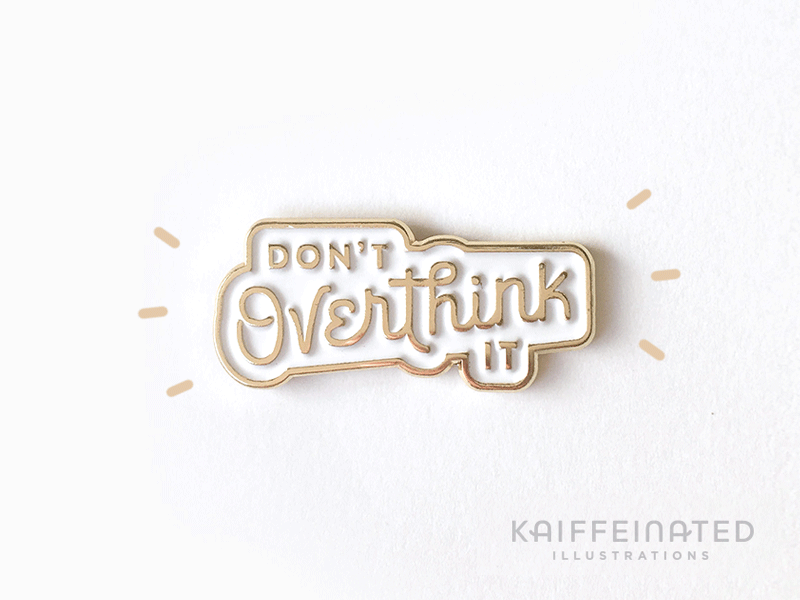 Don't Overthink It enamel pin illustration quote self care simple typography