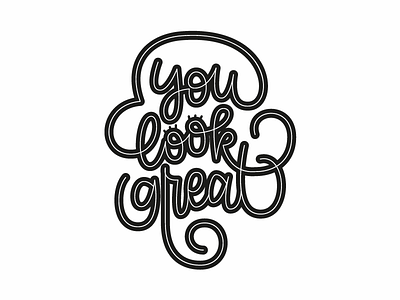You Look Great eyes handlettering lettering line illustration round typography vector