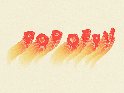 Type Design: Pop Off!! branding dance gavin dance design illustrator playful pop off red top off type typography yellow