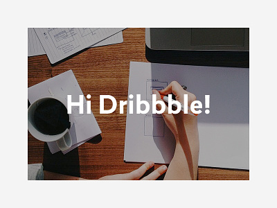 Hi Dribbble! coffee debut hello hi photography sketch ui ux wireframe zentrick