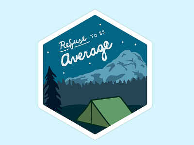 Refuse to be Average badge camping hand lettering illustration