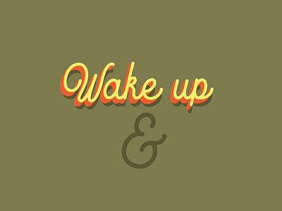 Wake up and make cool shit 3d 3d type branding design illustration lettering morning type typography