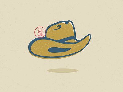 I'll tell you what... branding cowboy hat distressed hand drawn identity illustration illustrator texas vector western