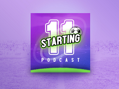 Starting 11 Podcast football podcast soccer sport