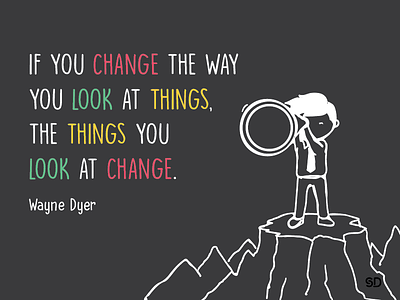 Change the way you look at things change creativequote illustration inspiration inspiring look quotes things way
