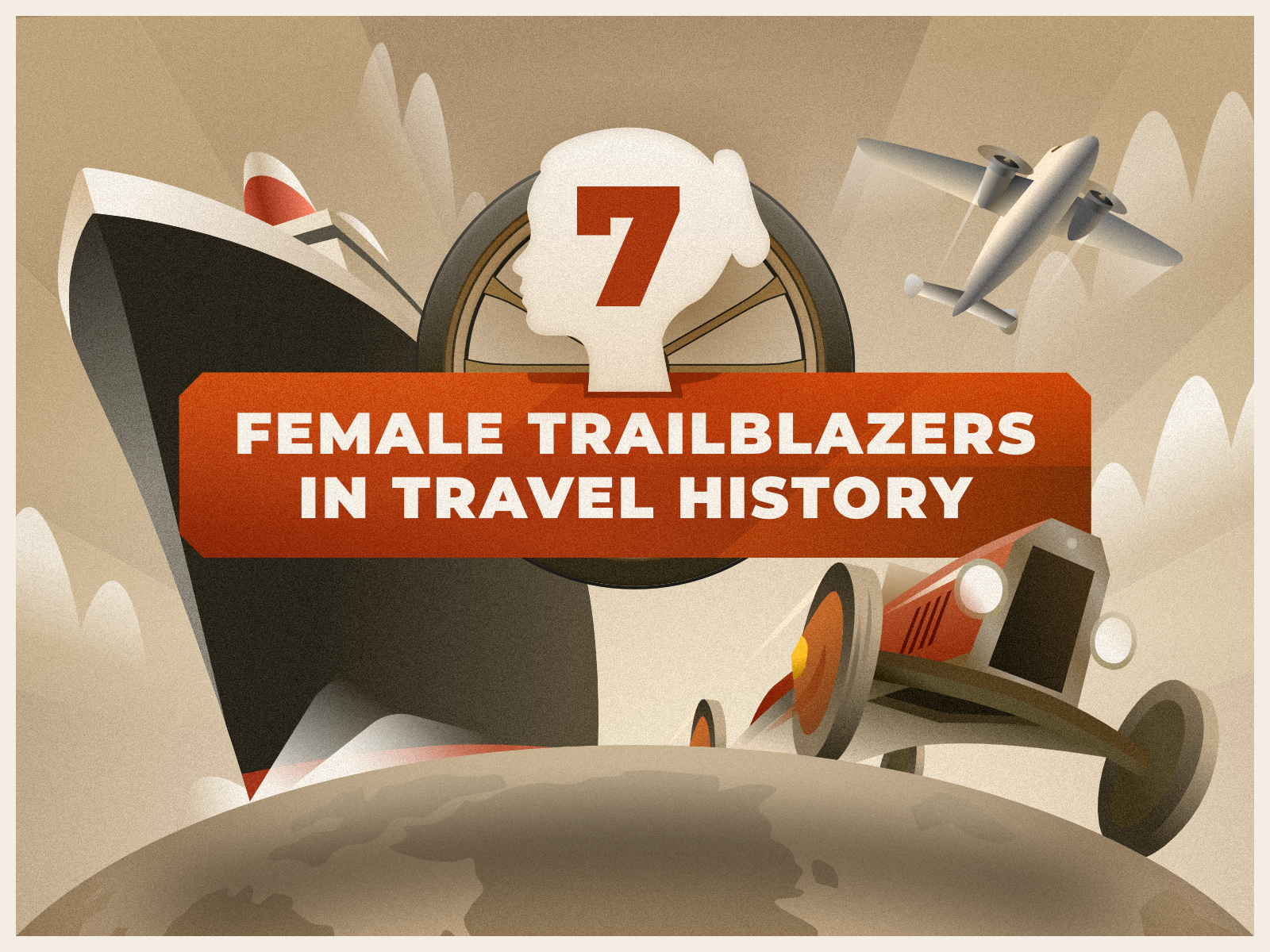 7 Female Trailblazers in Travel History - infographic header affinity deco art globe boat race airplane plane car ship design vector illustration