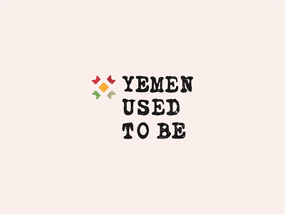 YEMEN USED TO BE logo arab arabic typography history history of redemption tradition traditional war yemen yemeni history yemeni logo