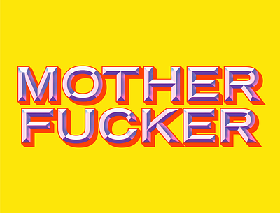 Mother Fucker bevel cmyk design fuck type typography