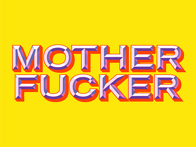 Mother Fucker bevel cmyk design fuck type typography