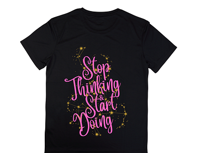 Stop Thinking Tshirt design clothhes design graphic design simple tshirt tshit designs typography