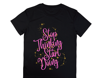 Stop Thinking Tshirt design