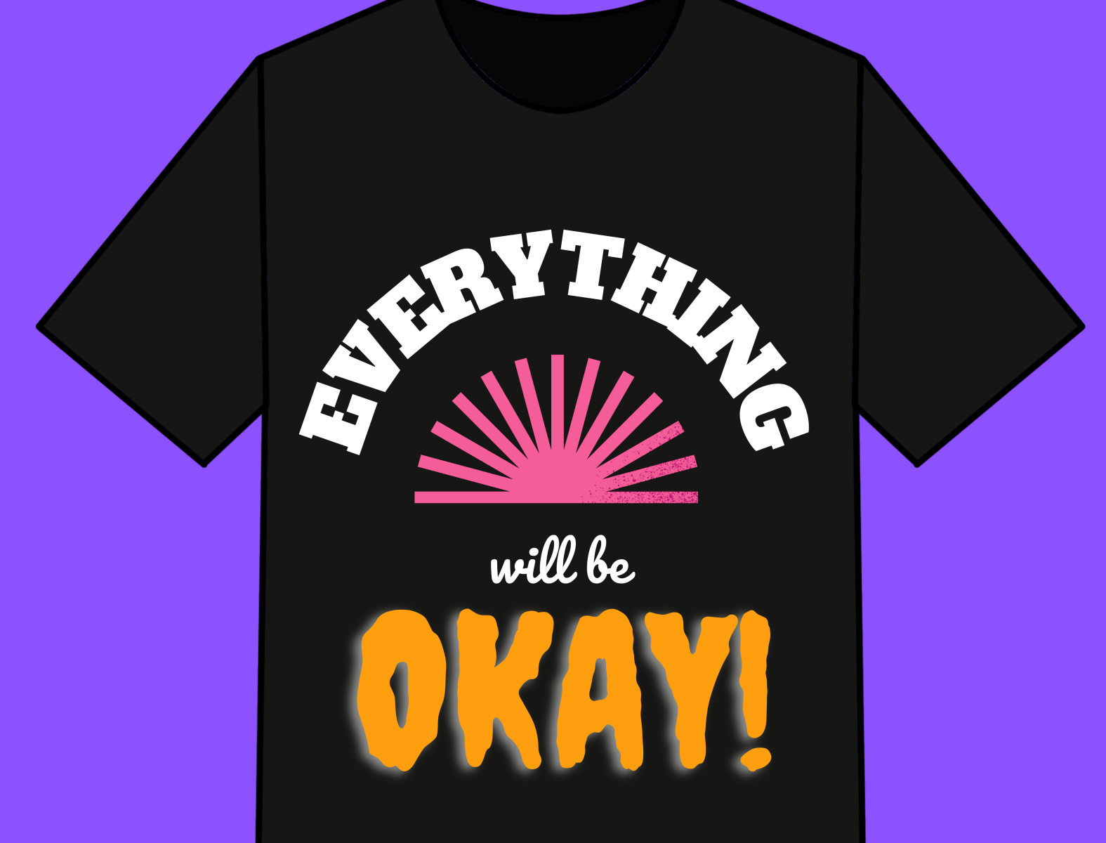 Everything will be okay T shirt Design by SGdesigner on Dribbble
