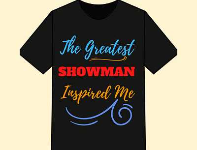 The Greatest Showman Inspired me T shirt Design design simple tshirt tshit designs typography