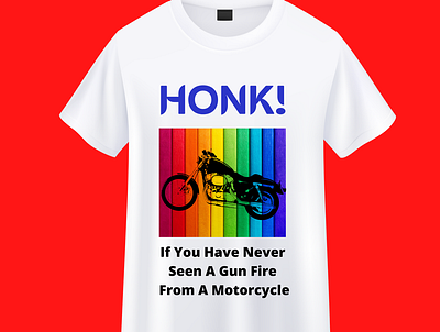 Honk If You Have Never Seen A Gun Fired From A Motorcycle Tshirt clothhes design graphic design illustration simple tshirt tshit designs typography