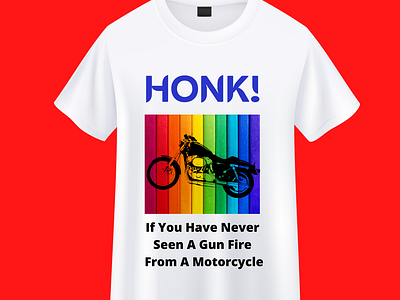 Honk If You Have Never Seen A Gun Fired From A Motorcycle Tshirt clothhes design graphic design illustration simple tshirt tshit designs typography