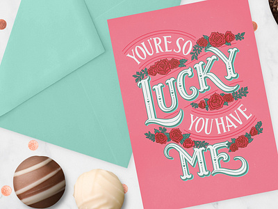 You're So Lucky You Have Me floral handlettering hearts illustration inline lettering pink roses serif spurs type typography