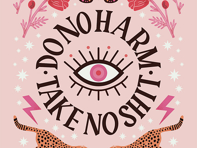 Do No Harm Take No Shit butterfly dagger eye floral flowers handlettering illustration jaguar lettering lightning poster quote stars type typography