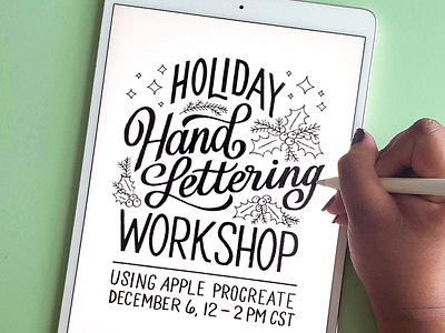 Holiday Hand Lettering Workshop christmas class course handlettering holly illustration learn lettering mistletoe script type typography