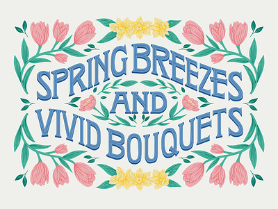 Spring Breezes and Vivid Bouquets daffodils easter floral flowers greeting card handlettering illustration lettering pastel quote retro spring tulips type typography victorian vintage