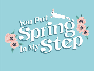 You Put Spring in my Step bunny easter floral flowers greeting card handlettering illustration lettering quote rabbit spring type typography