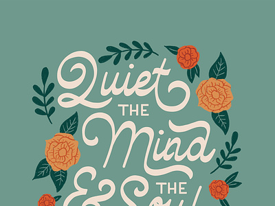 Quiet the Mind and the Soul Will Speak buddha editorial floral flowers handlettering illustration lettering quote reverse contrast script type typography