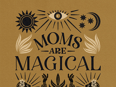 Moms Are Magical cosmic earth esoteric ethereal goddess greeting card handlettering illustration lettering magic magical mom mother mothers day mystical print type typography witchy