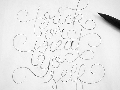 Trick or Treat Yo Self WIP halloween handlettering lettering monoline quote script sketch treat yo self trick or treat wip work in progress