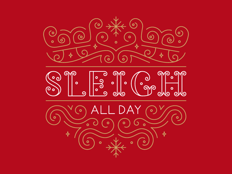 Sleigh All Day christmas christmas sweater handlettering holiday illustration illustrator lettering monoline slay sleigh typography vector