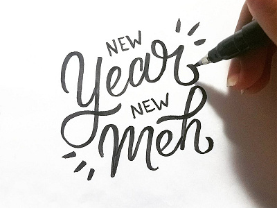 New Year, New Meh black and white brush lettering calligraphy funny handlettering lettering pen sarcastic type typography