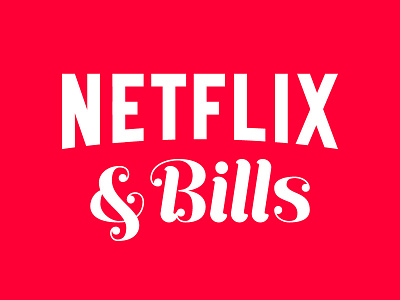 Netflix & Bills ball terminals display funny handlettering lettering netflix and chill red sarcastic sarcastic sentiments type typography
