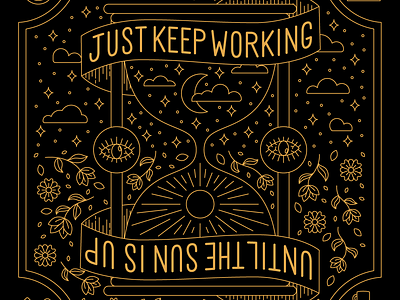 Just Keep Working Until the Sun is Up clouds floral flowers handlettering hourglass illustration lettering monoline moon stars sun type typography