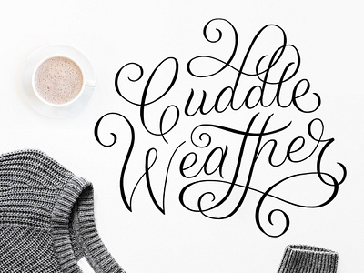 Cuddle Weather ad advertisement black and white handlettering lettering quote type typography