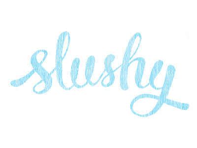 Slushy calligraphy lettering typography