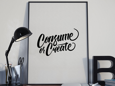 Consume or Create Framed Poster brush custom design hand lettering poster type vectorised
