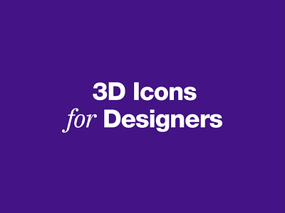 3D Icons for Designers 3d 3d icons app icons landing mobile pitch ui