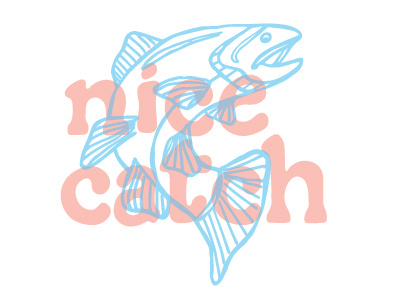 Nice Catch - type + illustration blue cooper fish illustration overlay pink type vector vintage