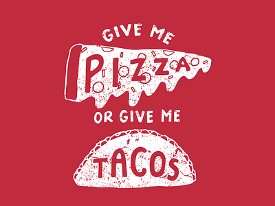 Give Me Pizza Or Give Me Tacos apparel cute funny graphic tee illustration kids lettering pizza quote sayings tacos type typography vector