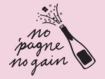 No 'Pagne No Gain apparel bubbly champagne funny quote girly illustration lettering no pagne no gain pink script typography vector wine