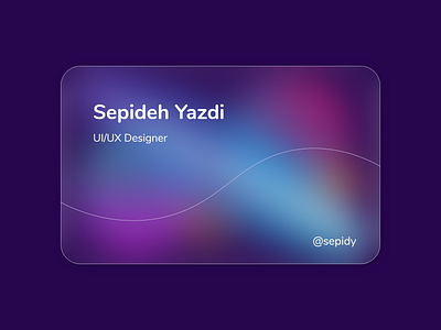 Glass Card add beautiful business card color glass glassmorphism gradient new purple sepideh sepidy ui ui design uiux uiux designer ux ux design uxui yazdi