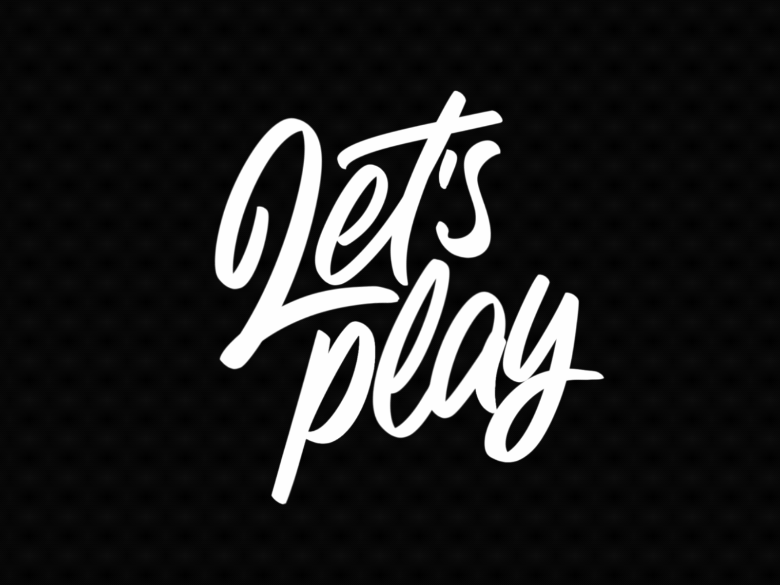 Let’s play. Lettering calligraphy