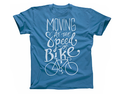 Bike Shirt bicycle bike design hand type hipster moving at the speed of bike shirt typeface typography