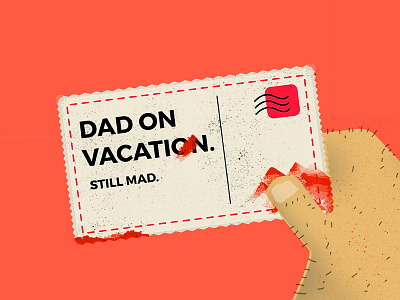 Dad on Vacation. Still Mad. bio blood dad hand instagram mad postcard texture twitter vacation