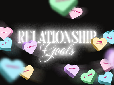 Relationship Goals - New Sermon Series 3d design branding candy hearts church church graphics design feminine flat glow illustration illustrator love neon pastels relationship relationship goals sermon series valentines day vector vintage