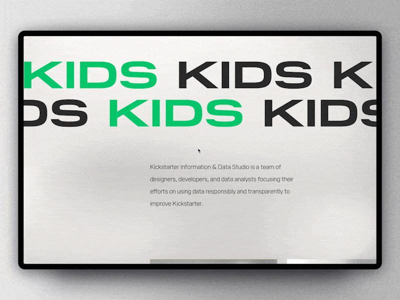 KIDS exploration #2 animation branding case case studies data experience gradient greyscale interaction interface kickstarter kids prototype scroll scroll animation typography ui ux visual visualization