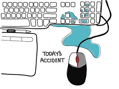 Today's Accident design illustration illustrator keyboard mouse sketck spill visualjournal wacom water workspace