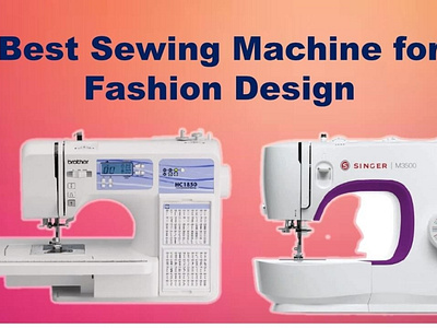 Top 10 Best Sewing Machines for Fashion Design Students In 2023 by ...