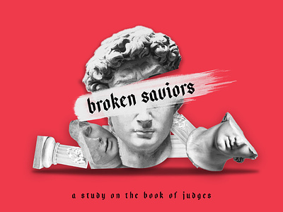 Broken Saviors - Series on Judges