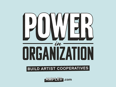 Power In Organization | Ampled design graphic design typography