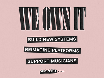 We Own It | Ampled design graphic design typography