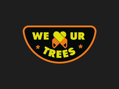 WE LOVE/CUT YOUR TREES